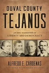 Book cover of Duval County Tejanos by Alfredo A. Cardenas