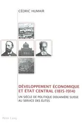 Book cover of Développement économique et Etat central (1815-1914) by Cédric Humair
