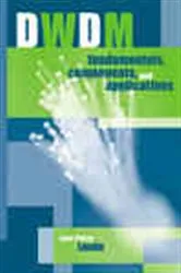 Book cover of DWDM Fundamentals, Components, and Applications by Jean-Pierre Laude