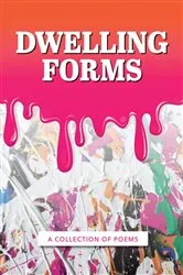 Book cover of Dwelling Forms by JENNA R ASHLYN