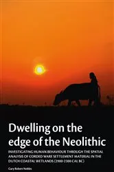 Book cover of Dwelling on the edge of the Neolithic by Gary Robert Nobles