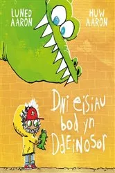 Book cover of Dwi Eisiau Bod yn Ddeinosor by Luned Aaron