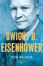 Book cover of Dwight D. Eisenhower by Tom Wicker