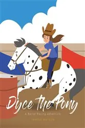 Book cover of Dyce the Pony by Teresa Watson