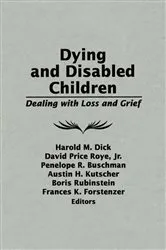 Book cover of Dying and Disabled Children by Harold M. Dick
