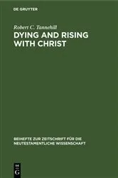 Book cover of Dying and Rising with Christ by Robert C. Tannehill
