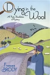 Book cover of Dying in the Wool by Frances Brody