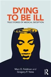 Book cover of Dying to be Ill by Marc D. Feldman