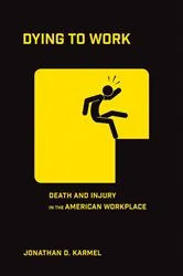 Book cover of Dying to Work by Jonathan D. Karmel