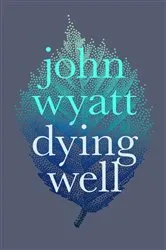 Book cover of Dying Well by Rabbi Julia Neuberger