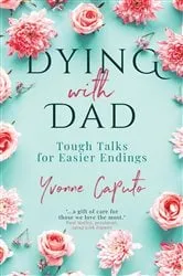 Book cover of Dying With Dad by Yvonne Caputo
