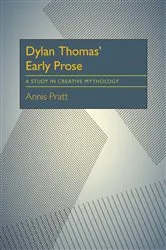 Book cover of Dylan Thomas’ Early Prose by Annis Pratt