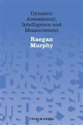 Book cover of Dynamic Assessment, Intelligence and Measurement by Raegan Murphy
