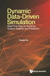 Book cover of Dynamic Data-driven Simulation: Real-time Data For Dynamic System Analysis And Prediction by Xiaolin Hu