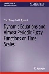 Book cover of Dynamic Equations and Almost Periodic Fuzzy Functions on Time Scales by Chao Wang