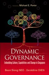 Book cover of Dynamic Governance: Embedding Culture, Capabilities And Change In Singapore (English Version) by Boon Siong Neo