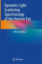 Book cover of Dynamic Light Scattering Spectroscopy of the Human Eye by Jeffrey N. Weiss