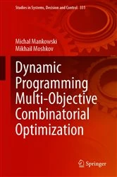 Book cover of Dynamic Programming Multi-Objective Combinatorial Optimization by Michal Mankowski