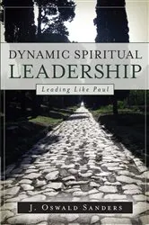 Book cover of Dynamic Spiritual Leadership by J. Oswald Sanders
