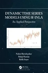 Book cover of Dynamic Time Series Models using R-INLA by Nalini Ravishanker