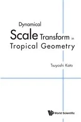 Book cover of Dynamical Scale Transform In Tropical Geometry by Unknown
