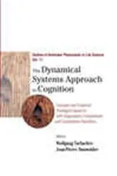 Book cover of Dynamical Systems Approach To Cognition, The: Concepts And Empirical Paradigms Based On Self-organization, Embodiment, And Coordination Dynamics by Wolfgang Tschacher