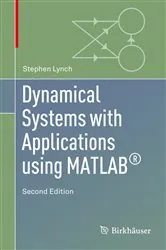 Book cover of Dynamical Systems with Applications using MATLAB® (2nd ed.) by Stephen Lynch