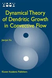 Book cover of Dynamical Theory of Dendritic Growth in Convective Flow (2nd ed.) by Unknown