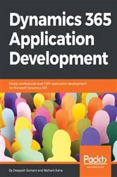 Book cover of Dynamics 365 Application Development by Deepesh Somani