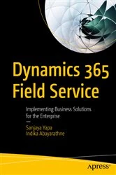 Book cover of Dynamics 365 Field Service by Sanjaya Yapa