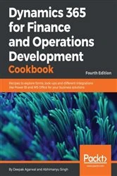 Book cover of Dynamics 365 for Finance and Operations Development Cookbook (4th ed.) by Deepak Agarwal