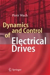 Book cover of Dynamics and Control of Electrical Drives by Wach Piotr