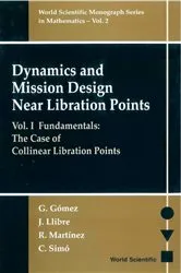Book cover of Dynamics And Mission Design Near Libration Points - Vol I: Fundamentals: The Case Of Collinear Libration Points by Unknown
