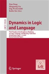 Book cover of Dynamics in Logic and Language by Dun Deng