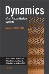 Book cover of Dynamics of an Authoritarian System by Mária Csanádi