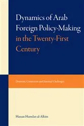 Book cover of Dynamics of Arab Foreign Policy-Making in the Twenty-First Century by Unknown