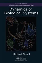 Book cover of Dynamics of Biological Systems by Michael Small