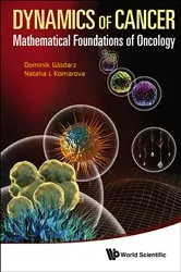 Book cover of Dynamics Of Cancer: Mathematical Foundations Of Oncology by Dominik Wodarz