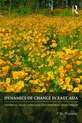 Book cover of Dynamics of Change in East Asia by P.W. Preston