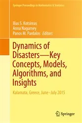 Book cover of Dynamics of Disasters—Key Concepts, Models, Algorithms, and Insights by Ilias S. Kotsireas