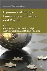 Book cover of Dynamics of Energy Governance in Europe and Russia by C. Kuzemko