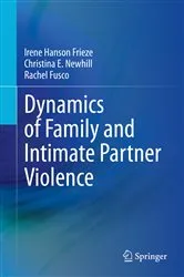 Book cover of Dynamics of Family and Intimate Partner Violence by Irene Hanson Frieze