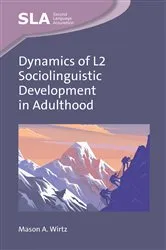 Book cover of Dynamics of L2 Sociolinguistic Development in Adulthood by Mason A. Wirtz