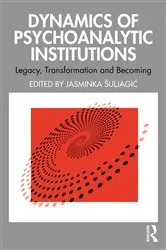 Book cover of Dynamics of Psychoanalytic Institutions by Jasminka Šuljagić