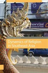 Book cover of Dynamics of Religion in Southeast Asia by Volker Gottowik