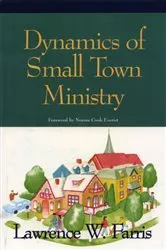 Book cover of Dynamics of Small Town Ministry by Lawrence  W. Farris