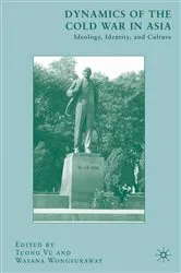 Book cover of Dynamics of the Cold War in Asia by T. Vu