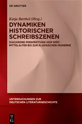 Book cover of Dynamiken historischer Schreibszenen by Katja Barthel