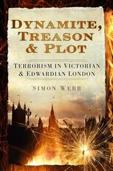 Book cover of Dynamite, Treason & Plot by Simon Webb