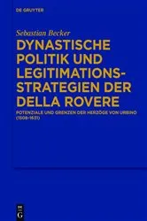Book cover of Dynastische Politik und Legitimationsstrategien der della Rovere by Sebastian Becker
